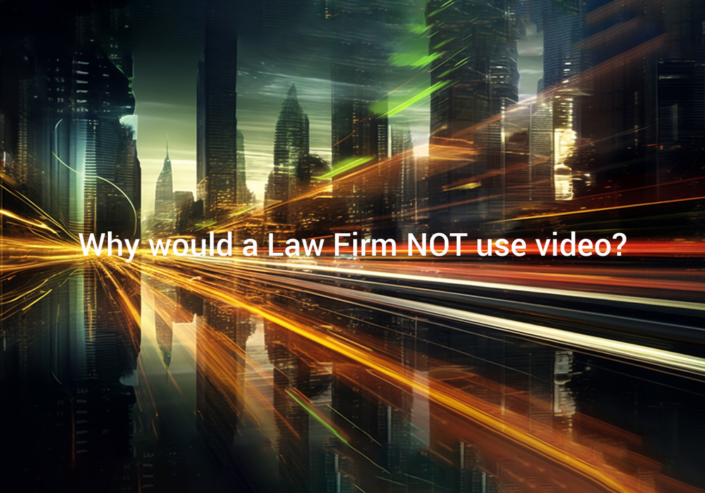 This is the thunbnail for the blog post - Why a law firm would NOT use video as part of their marketing strategy.